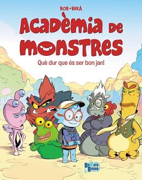 ACADÈMIA DE MONSTRES, 1. QUE DUR QUE ÉS SER BON JAN! | 9788413494760 | BEKA | Llibreria L'Illa - Llibreria Online de Mollet - Comprar llibres online