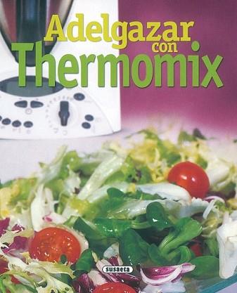 ADELGAZAR CON THERMOMIX | 9788430557820 | Llibreria L'Illa - Llibreria Online de Mollet - Comprar llibres online
