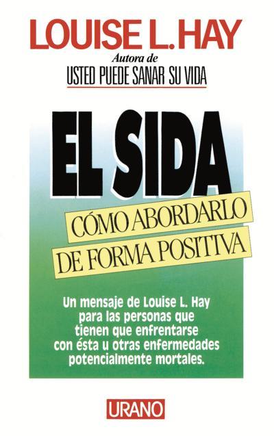 SIDA,COMO ABORDARLO DE FORMA POSITIVA, EL | 9788486344900 | LOUISE L.HAY