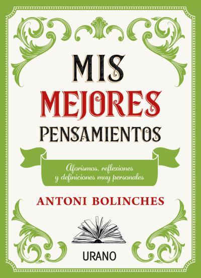 MIS MEJORES PENSAMIENTOS | 9788417694968 | BOLINCHES, ANTONI | Llibreria L'Illa - Llibreria Online de Mollet - Comprar llibres online