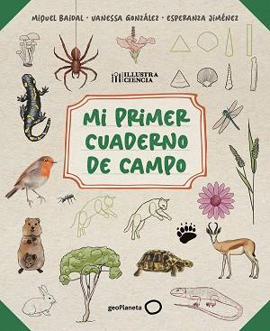 MI PRIMER CUADERNO DE CAMPO | 9788408318514 | BAIDAL, MIQUEL/JIMÉNEZ, ESPERANZA/GONZÁLEZ, VANESSA | Llibreria L'Illa - Llibreria Online de Mollet - Comprar llibres online