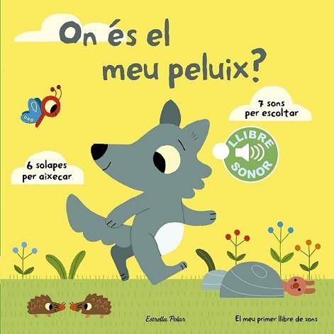 ON ÉS EL MEU PELUIX? EL MEU PRIMER LLIBRE DE SONS | 9788490578698 | BILLET, MARION | Llibreria L'Illa - Llibreria Online de Mollet - Comprar llibres online