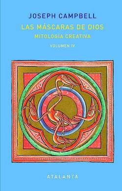 MÁSCARAS DE DIOS VOL. IV, LAS | 9788494729799 | CAMPBELL, JOSEPH | Llibreria L'Illa - Llibreria Online de Mollet - Comprar llibres online