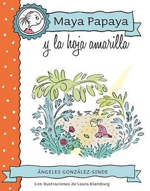 MAYA PAPAYA Y LA HOJA AMARILLA | 9788468312217 | GONXÁLEZ-SINDE, ÁNGELES | Llibreria L'Illa - Llibreria Online de Mollet - Comprar llibres online