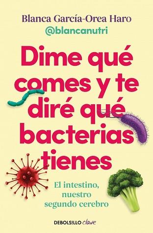 DIME QUÉ COMES Y TE DIRÉ QUÉ BACTERIAS TIENES | 9788466391405 | GARCÍA-OREA HARO, BLANCA