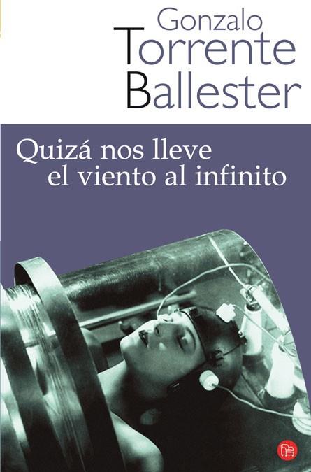 QUIZA NOS LLEVE EL VIENTO AL INFINITO | 9788466320979 | TORRENTE BALLESTER, GONZALO | Llibreria L'Illa - Llibreria Online de Mollet - Comprar llibres online