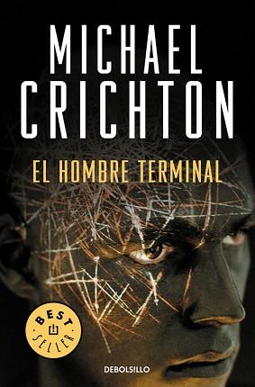 HOMBRE TERMINAL, EL | 9788483467329 | CRICHTON, MICHAEL | Llibreria L'Illa - Llibreria Online de Mollet - Comprar llibres online