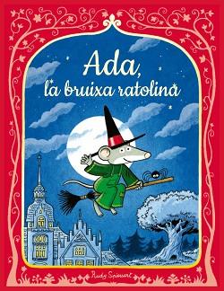 ADA, LA RATOLINA BRUIXA | 9788447956616 | SPIESSERT, RUDY | Llibreria L'Illa - Llibreria Online de Mollet - Comprar llibres online