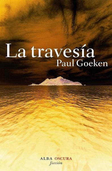 TRAVESIA, LA | 9788484284819 | GOEKEN, PAUL | Llibreria L'Illa - Llibreria Online de Mollet - Comprar llibres online