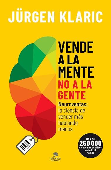 VENDE A LA MENTE NO A LA GENTE | 9788413440255 | KLARIC, JÜRGEN | Llibreria L'Illa - Llibreria Online de Mollet - Comprar llibres online