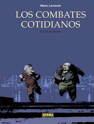 COMBATES COTIDIANOS 4, LOS. CLAVAR CLAVOS | 9788498478280 | LARCENET, MANU | Llibreria L'Illa - Llibreria Online de Mollet - Comprar llibres online