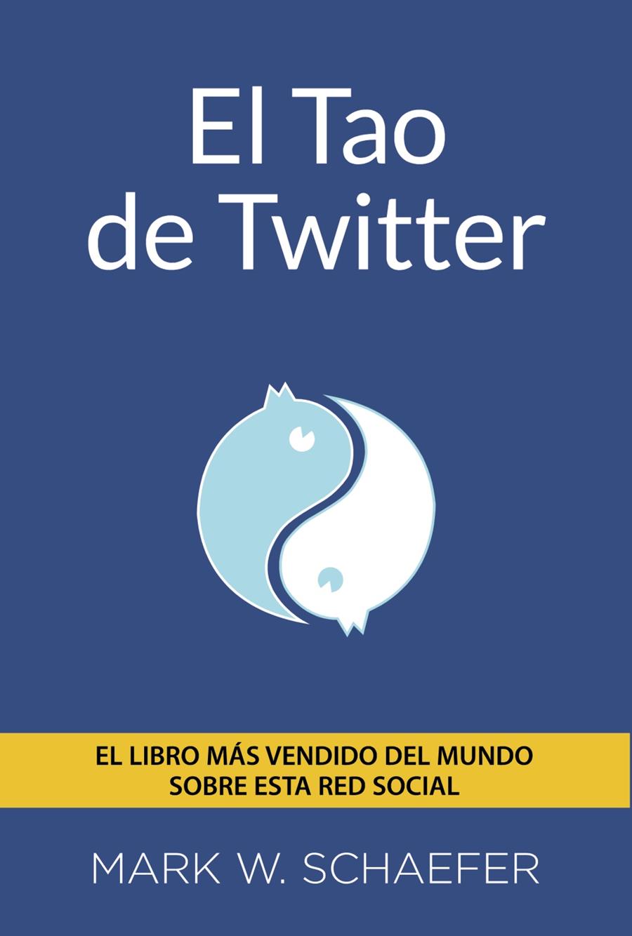 TAO DE TWITTER, EL | 9788441534216 | SCHAEFER,  MARK W. | Llibreria L'Illa - Llibreria Online de Mollet - Comprar llibres online