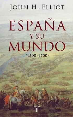 ESPAÑA Y SU MUNDO | 9788430606351 | ELLIOTT, JOHN H.