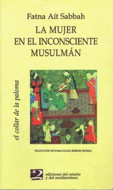 MUJER EN EL INCONSCIENTE MUSULMAN, LA | 9788487198663 | AIT SABBAH, FATNA | Llibreria L'Illa - Llibreria Online de Mollet - Comprar llibres online