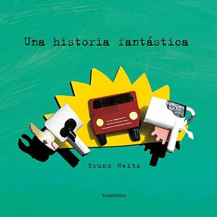 HISTORIA FANTÁSTICA, UNA | 9788413432809 | HEITZ, BRUNO | Llibreria L'Illa - Llibreria Online de Mollet - Comprar llibres online
