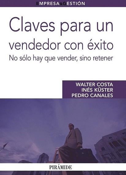 CLAVES PARA UN VENDEDOR CON ÉXITO | 9788436825305 | COSTA, WALTER/KÜSTER, INÉS/CANALES, PEDRO | Llibreria L'Illa - Llibreria Online de Mollet - Comprar llibres online