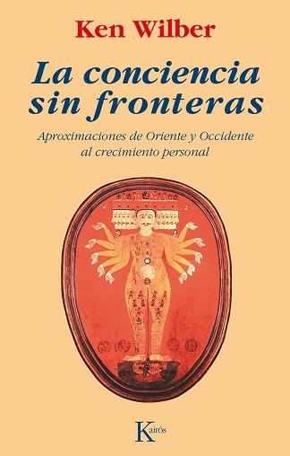 CONCIENCIA SIN FRONTERAS, LA | 9788472452787 | WILBER, KEN | Llibreria L'Illa - Llibreria Online de Mollet - Comprar llibres online