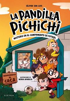 PANDILLA PICHICHI 2 - EL MISTERIO DEL CAMPAMENTO DE FÚTBOL | 9788419910189 | SAN LUIS, SÉLPIDE