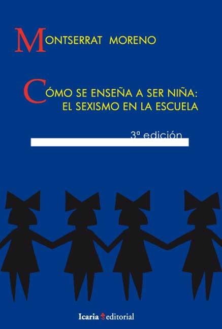 COMO SE ENSEÑA A SER NIÑA:EL SEXISMO EN LA ESCUELA | 9788474261264
