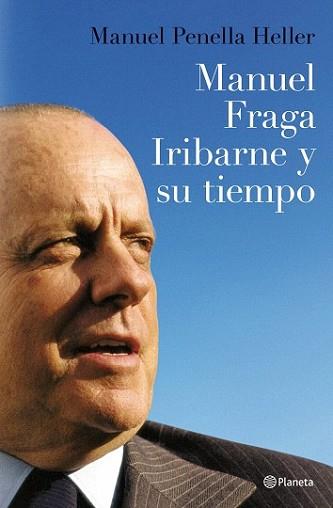 MANUEL FRAGA IRIBARNE Y SU TIEMPO | 9788408088301 | PENELLA, MANUEL | Llibreria L'Illa - Llibreria Online de Mollet - Comprar llibres online
