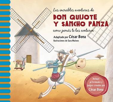 INCREÍBLES AVENTURAS DE DON QUIJOTE Y SANCHO PANZA COMO JAMÁS TE LAS CONTARO, LAS | 9788448844844 | MATEOS,SARA/BONA,CÉSAR | Llibreria L'Illa - Llibreria Online de Mollet - Comprar llibres online