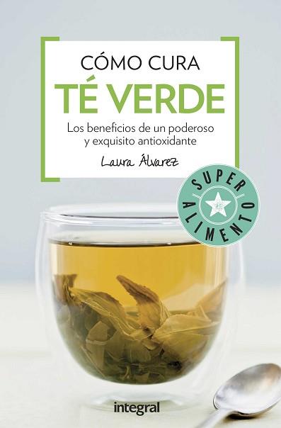 COMO CURA EL TE VERDE | 9788491180678 | ALVAREZ, LAURA