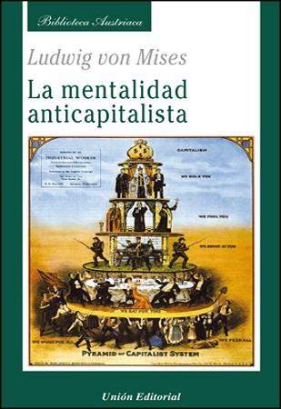 MENTALIDAD ANTICAPITALISTA, LA | 9788472095434 | MISES, LUDWIG VON | Llibreria L'Illa - Llibreria Online de Mollet - Comprar llibres online