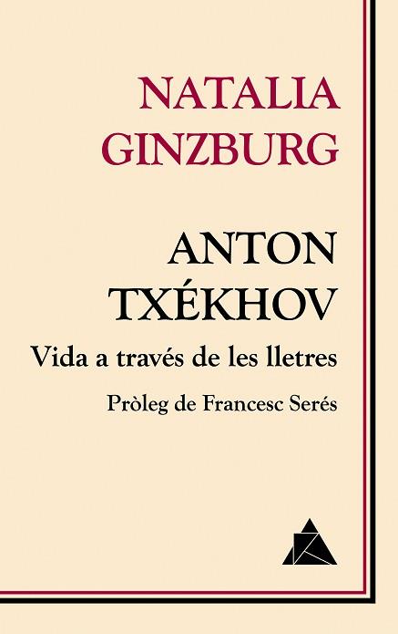 ANTON TXÉKHOV. VIDA A TRAVÉS DE LES LLETRES | 9788416222674 | GINZBURG, NATALIA | Llibreria L'Illa - Llibreria Online de Mollet - Comprar llibres online