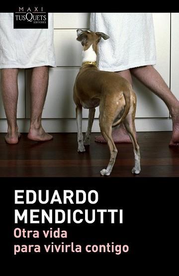 OTRA VIDA PARA VIVIRLA CONTIGO | 9788490660225 | MENDICUTTI, EDUARDO