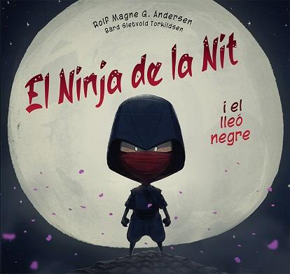 NINJA DE LA NIT I EL LLEÓ NEGRE | 9788491457541 | G. ANDERSEN, ROLF MAGNE