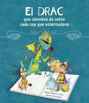 DRAC QUE CANVIAVA DE CONTE CADA COP QUE ESTERNUDAVA, EL | 9788448834906 | PRADO, MIQUELANXO / ACEITUNO, DAVID | Llibreria L'Illa - Llibreria Online de Mollet - Comprar llibres online