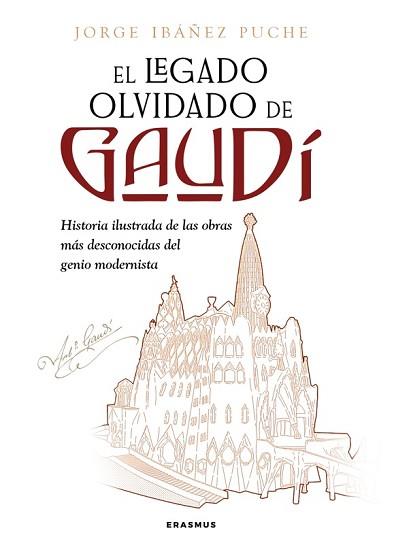 LEGADO OLVIDADO DE GAUDÍ, EL | 9788410199026 | IBÁÑEZ PUCHE, JORGE | Llibreria L'Illa - Llibreria Online de Mollet - Comprar llibres online