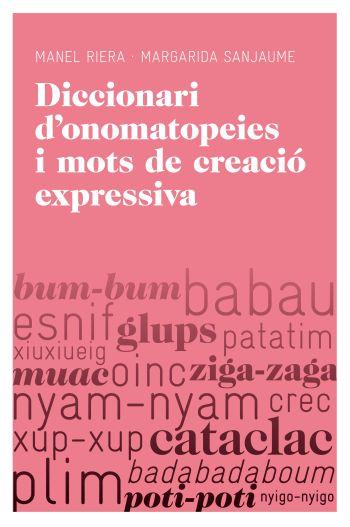 DICCIONARI D'ONOMATOPEIES I MOTS DE CREACIÓ EXPRESSIVA | 9788415192251 | MARGARIDA SANJAUME/MANUEL RIERA | Llibreria L'Illa - Llibreria Online de Mollet - Comprar llibres online