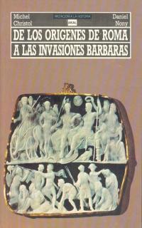 DE LOS ORIGENES DE ROMA A LAS INVASIONES BARBARAS | 9788476001479 | Cristol, M. ; Nony, D. | Llibreria L'Illa - Llibreria Online de Mollet - Comprar llibres online