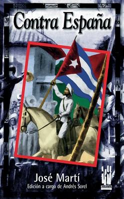 CONTRA ESPAÑA | 9788481361438 | MARTI, JOSE | Llibreria L'Illa - Llibreria Online de Mollet - Comprar llibres online