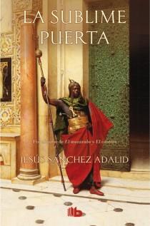 SUBLIME PUERTA, LA | 9788498729603 | SANCHEZ ADALID, JESUS | Llibreria L'Illa - Llibreria Online de Mollet - Comprar llibres online