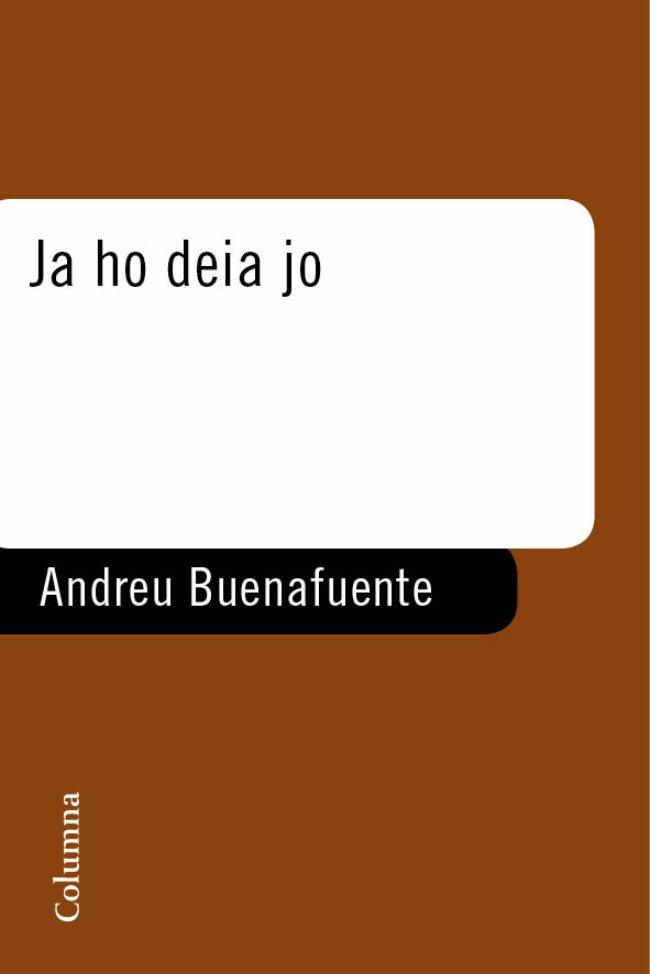 JA HO DEIA JO | 9788466408943 | BUENAFUENTE, ANDREU | Llibreria L'Illa - Llibreria Online de Mollet - Comprar llibres online
