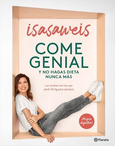 COME GENIAL Y NO HAGAS DIETA NUNCA MÁS | 9788408246190 | ISASAWEIS | Llibreria L'Illa - Llibreria Online de Mollet - Comprar llibres online
