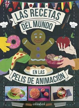RECETAS DEL MUNDO EN LAS PELIS DE ANIMACIÓN, LAS | 9788419483003 | VO, MINH-TRI | Llibreria L'Illa - Llibreria Online de Mollet - Comprar llibres online