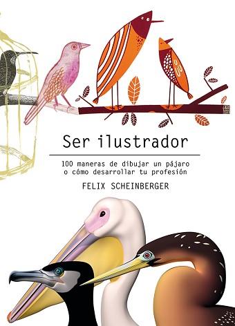 SER ILUSTRADOR | 9788425231322 | SCHEINBERGER, FELIX | Llibreria L'Illa - Llibreria Online de Mollet - Comprar llibres online