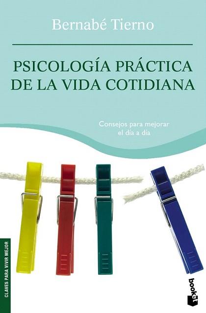 PSICOLOGIA PRACTICA DE LA VIDA COTIDIANA | 9788484605331 | TIERNO, BERNABE | Llibreria L'Illa - Llibreria Online de Mollet - Comprar llibres online