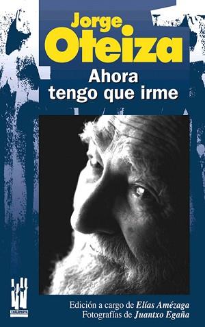 AHORA TENGO QUE IRME | 9788481362817 | OTEIZA, JORGE | Llibreria L'Illa - Llibreria Online de Mollet - Comprar llibres online
