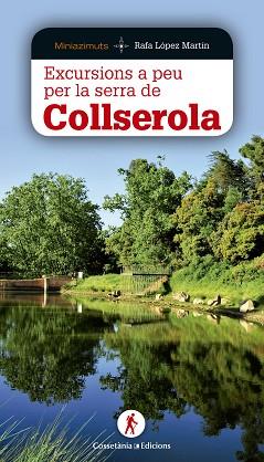 EXCURSIONS A PEU PER LA SERRA DE COLLSEROLA | 9788490344620 | LÓPEZ MARTÍN, RAFA | Llibreria L'Illa - Llibreria Online de Mollet - Comprar llibres online