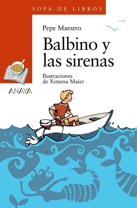 BALBINO Y LAS SIRENAS (SOPA LIBROS NARANJA 131) | 9788466777407 | MAESTRO, PEPE