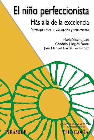 NIÑO PERFECCIONISTA, EL | 9788436840872 | VICENT JUAN, MARÍA/INGLÉS SAURA, CÁNDIDO J./GARCÍA FERNÁNDEZ, JOSÉ MANUEL | Llibreria L'Illa - Llibreria Online de Mollet - Comprar llibres online