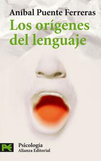 ORÍGENES DEL LENGUAJE, LOS | 9788420660035 | PUENTE FERRERAS, ANÍBAL/RUSELL, GABRIELA | Llibreria L'Illa - Llibreria Online de Mollet - Comprar llibres online