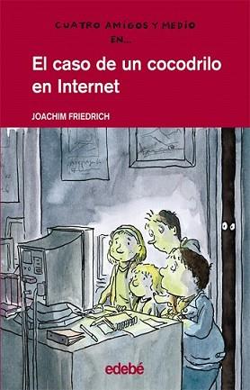 CASO DE UN COCODRILO EN INTERNET, EL | 9788423667253 | FRIEDRICH, JOACHIM | Llibreria L'Illa - Llibreria Online de Mollet - Comprar llibres online