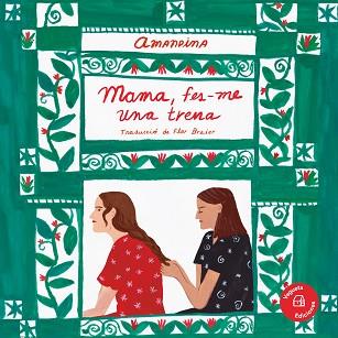 MAMA FES-ME UNA TRENA | 9788417137885 | AMANDINA/AMANDINA/BRAIER, FLOR