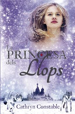PRINCESA DELS LLOPS, LA | 9788424668938 | CONSTABLE, CATHRYN | Llibreria L'Illa - Llibreria Online de Mollet - Comprar llibres online
