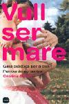 VULL SER MARE | 9788496499164 | SERRET, CRISTINA | Llibreria L'Illa - Llibreria Online de Mollet - Comprar llibres online
